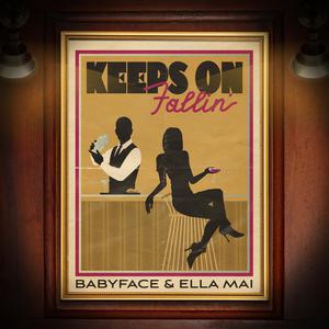 Babyface - Keeps On Fallin' (with Ella Mai) (Pre-V) 带和声伴奏 （降5半音）