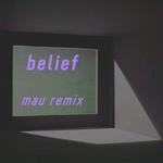 Belief (MAU remix)专辑