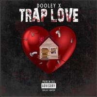 Dooley X - Trap Love
