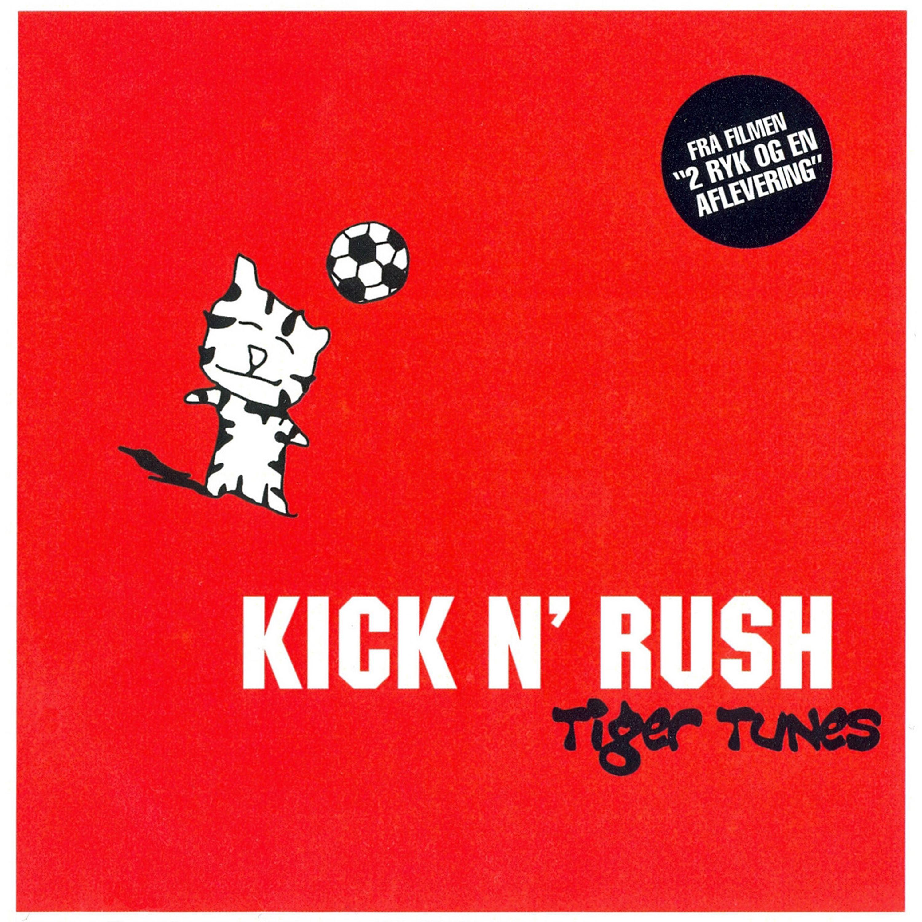 Kick N' Rush - Tiger Tunes - 专辑 - 网易云音乐