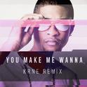 You Make Me Wanna (KRNE Remix)专辑