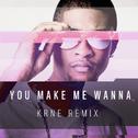 You Make Me Wanna (KRNE Remix)专辑