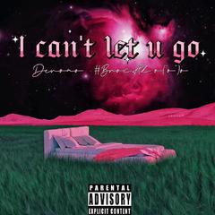 I can' let u go