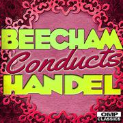 Beecham Conducts: Handel