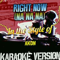 Ameritz - Right Now (Na Na Na) (原版伴奏)