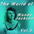 The World of Wanda Jackson, Vol. 3