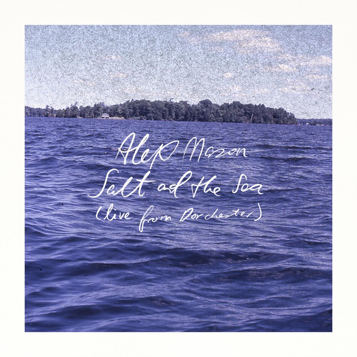 Salt and the Sea (Live From Dorchester)