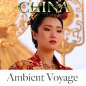 Ambient Voyage: China专辑