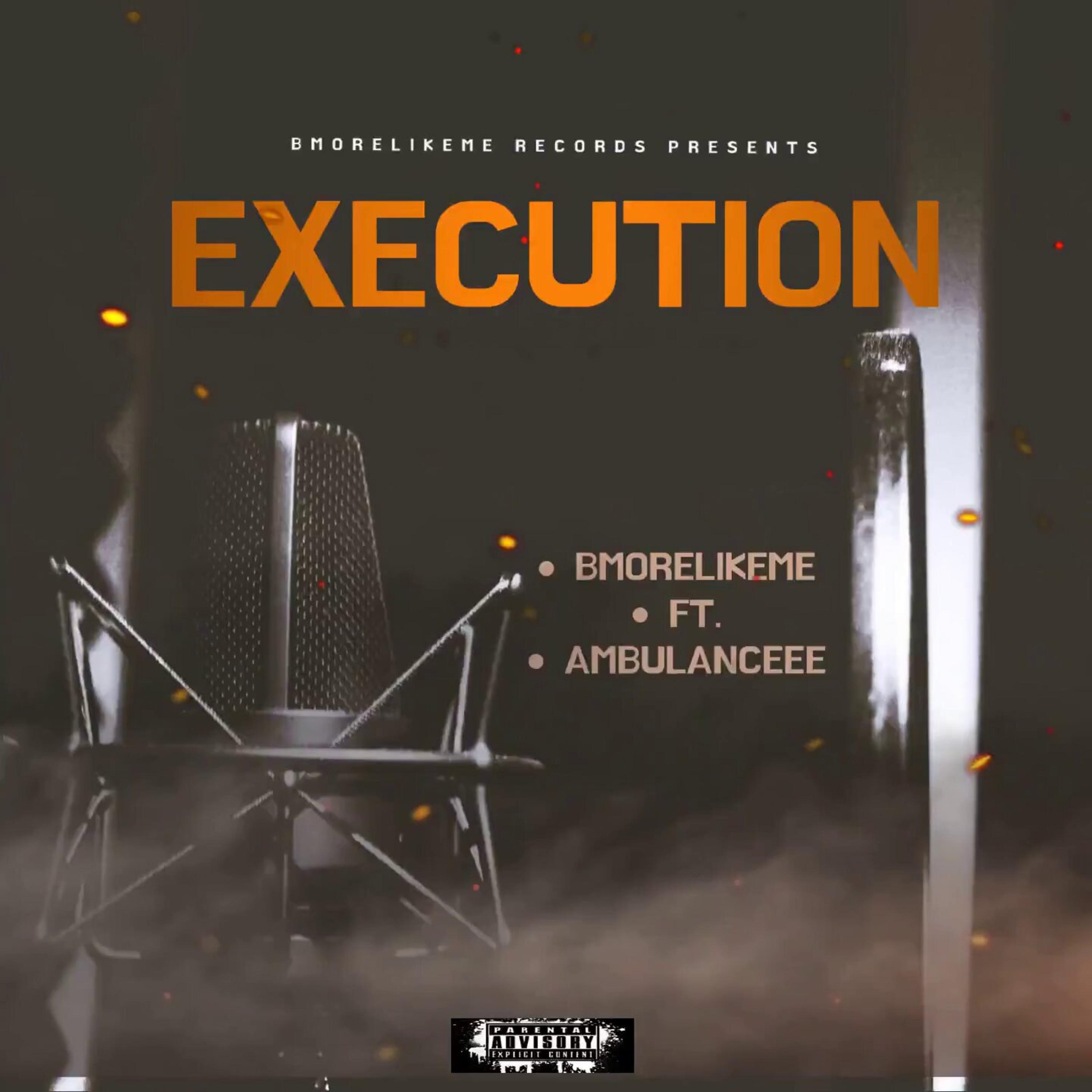 BmoreLikeMe - Execution (feat. Ambulanceee)