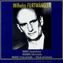 Wilhelm Furtwangler Conducts. George Frideric Handel, Robert Schumann, Richard Wagner专辑