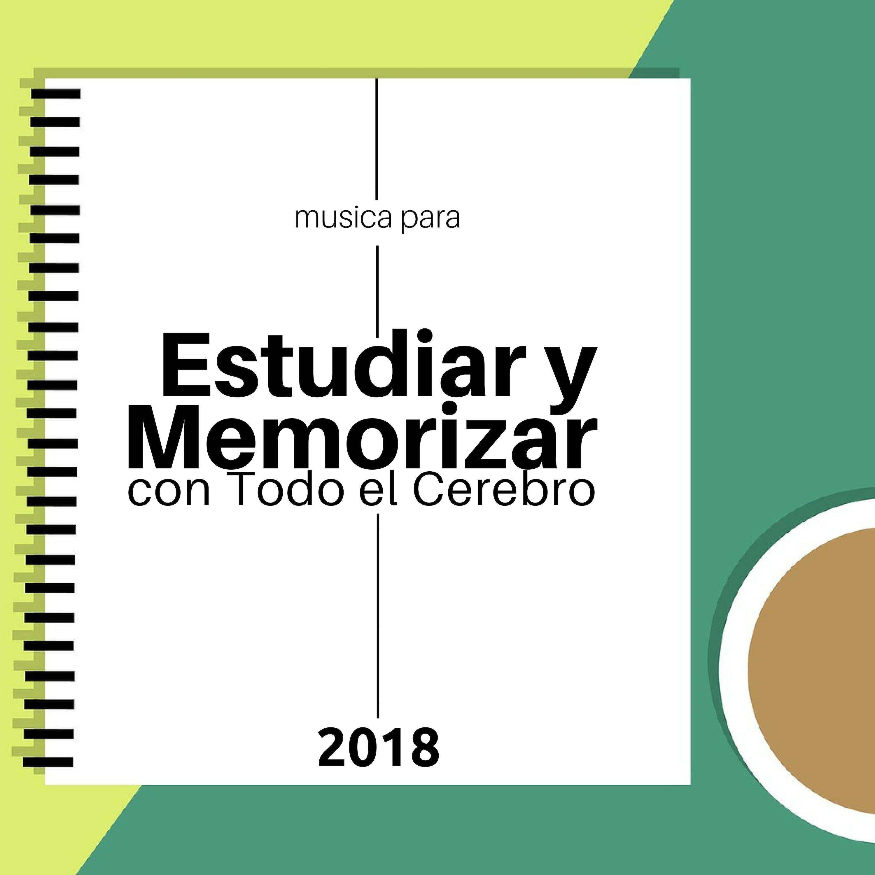 Musica para Estudiar y Memorizar con Todo el Cerebro 2018