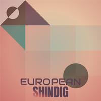 European Shindig