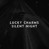 Lucky Charms - Silent Night