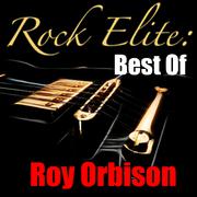 Rock Elite: Best Of Roy Orbison
