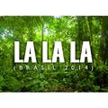 La La La (Brasil 2014) - Single