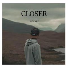 Closer