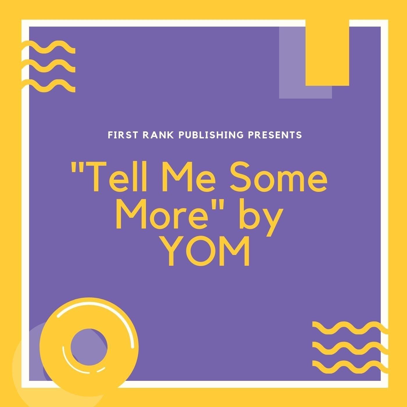 Tell Me Some More
