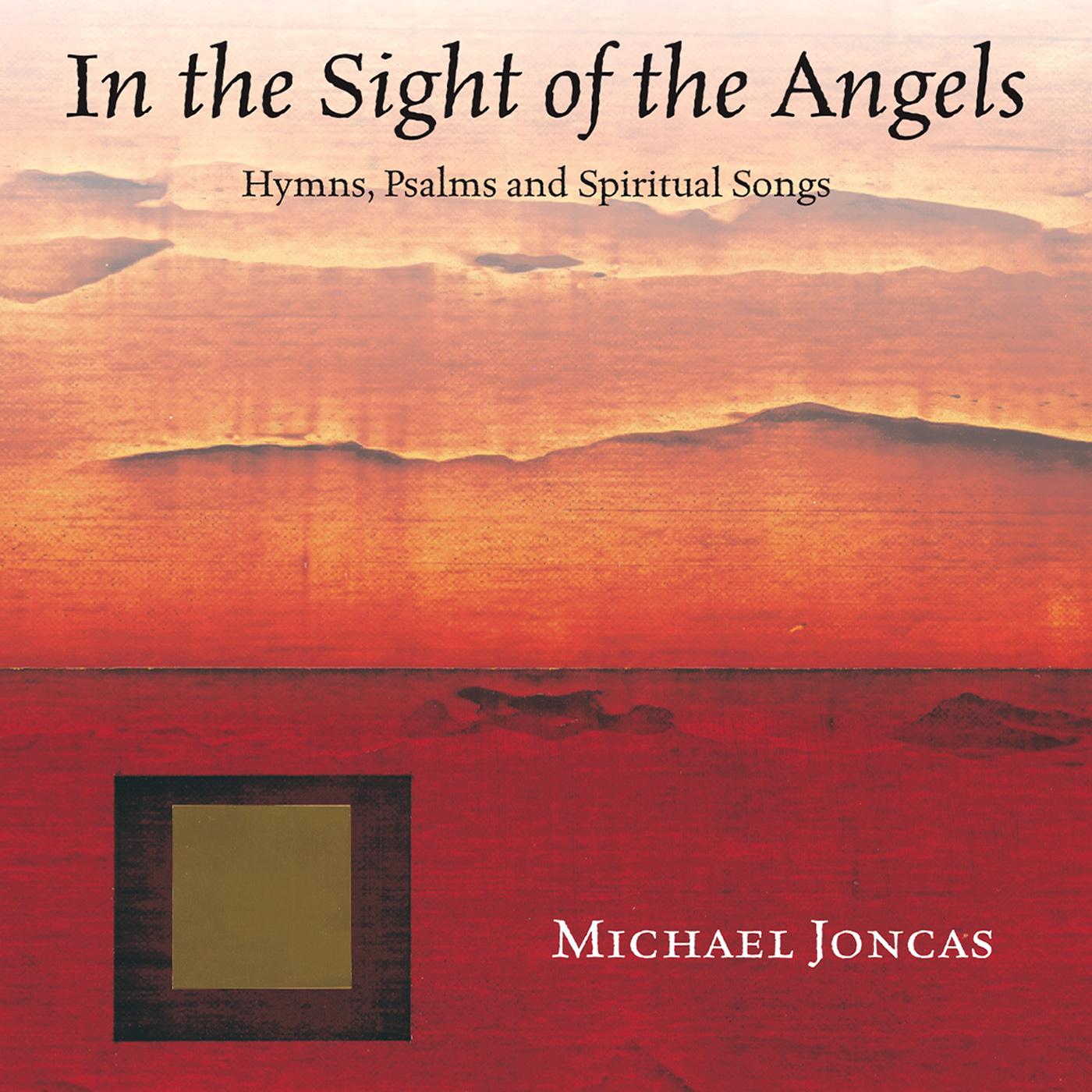 JONCAS, Michael: In the Sight of the Angels
