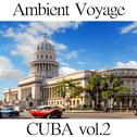 Ambient Voyage: Cuba, Vol. 2专辑