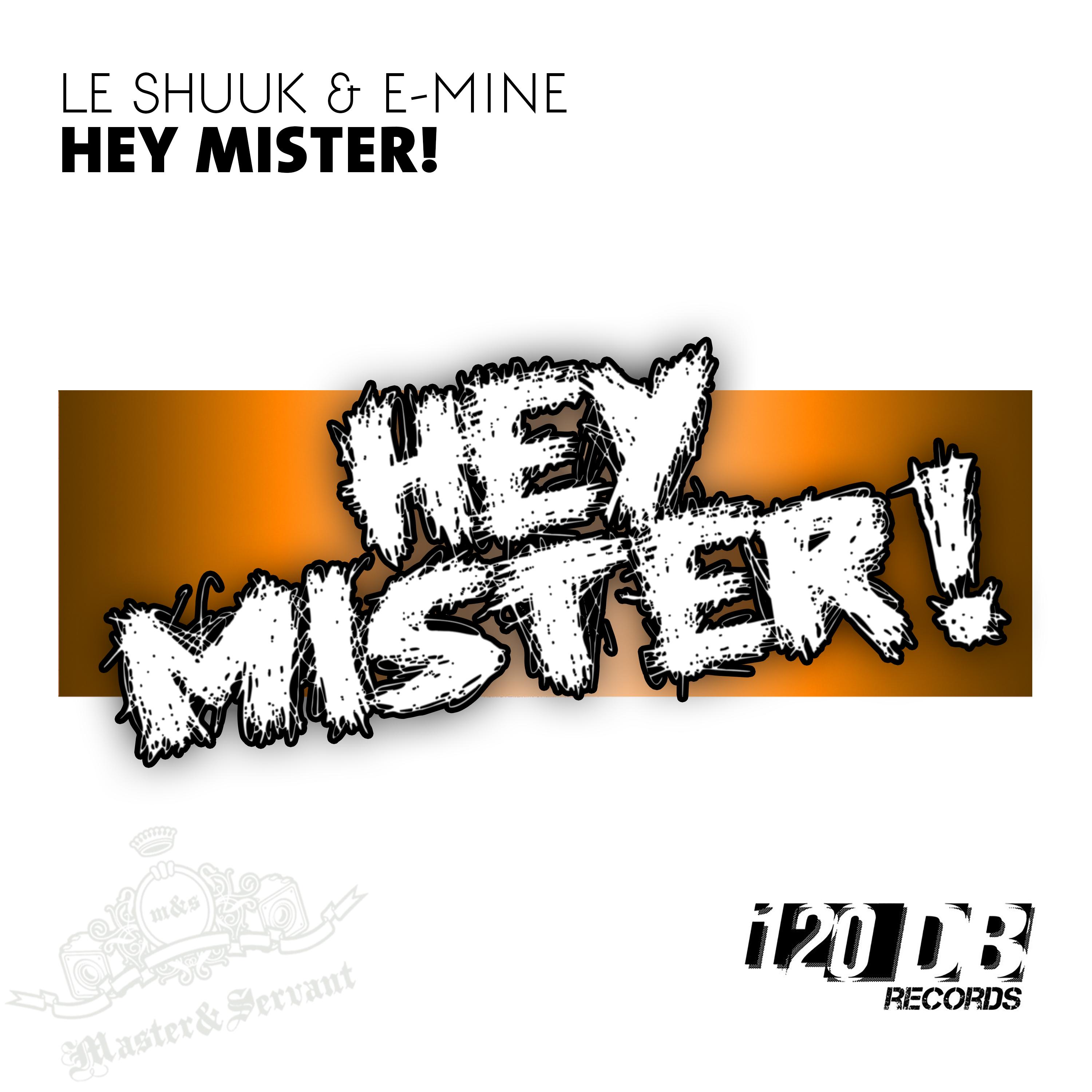 le Shuuk - Hey Mister! (Radio Edit)