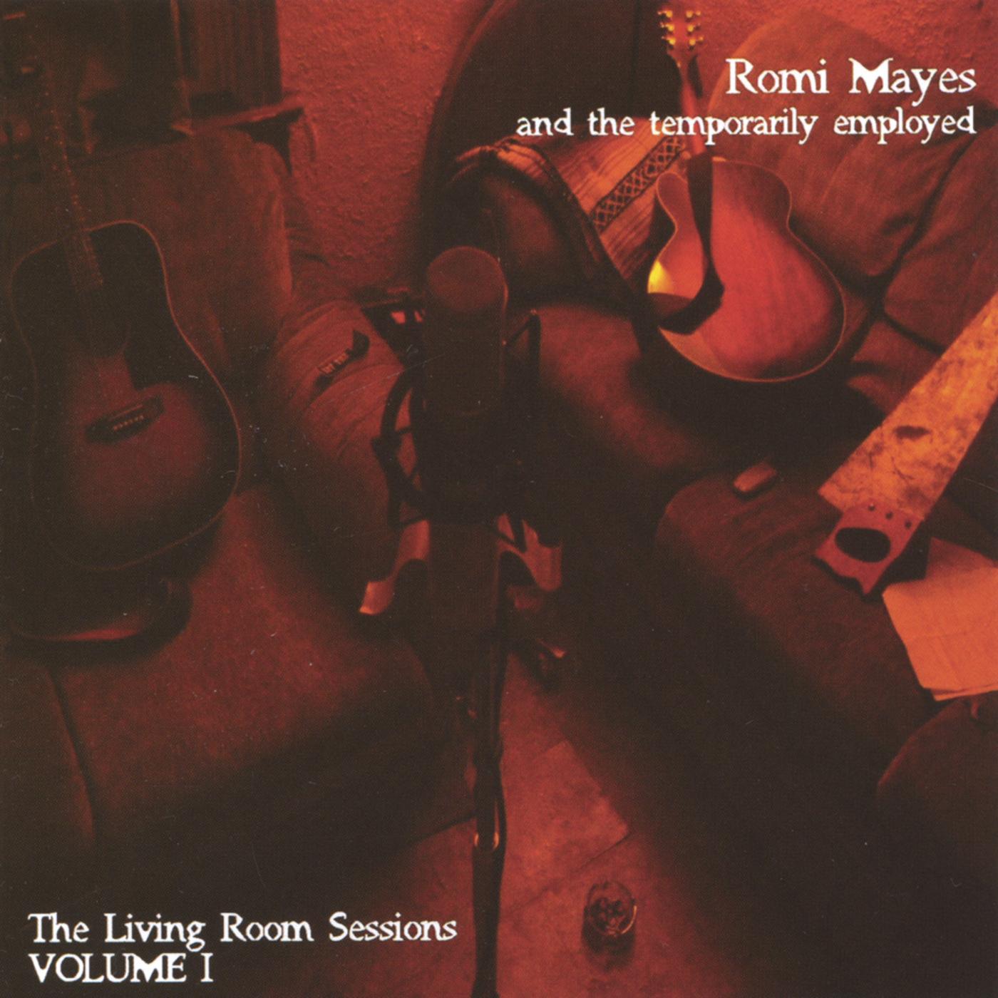 Romi Mayes and The Temporarily Employed: The Living Room Sessions VOLUME ONE