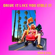 Drive It Like You Stole It