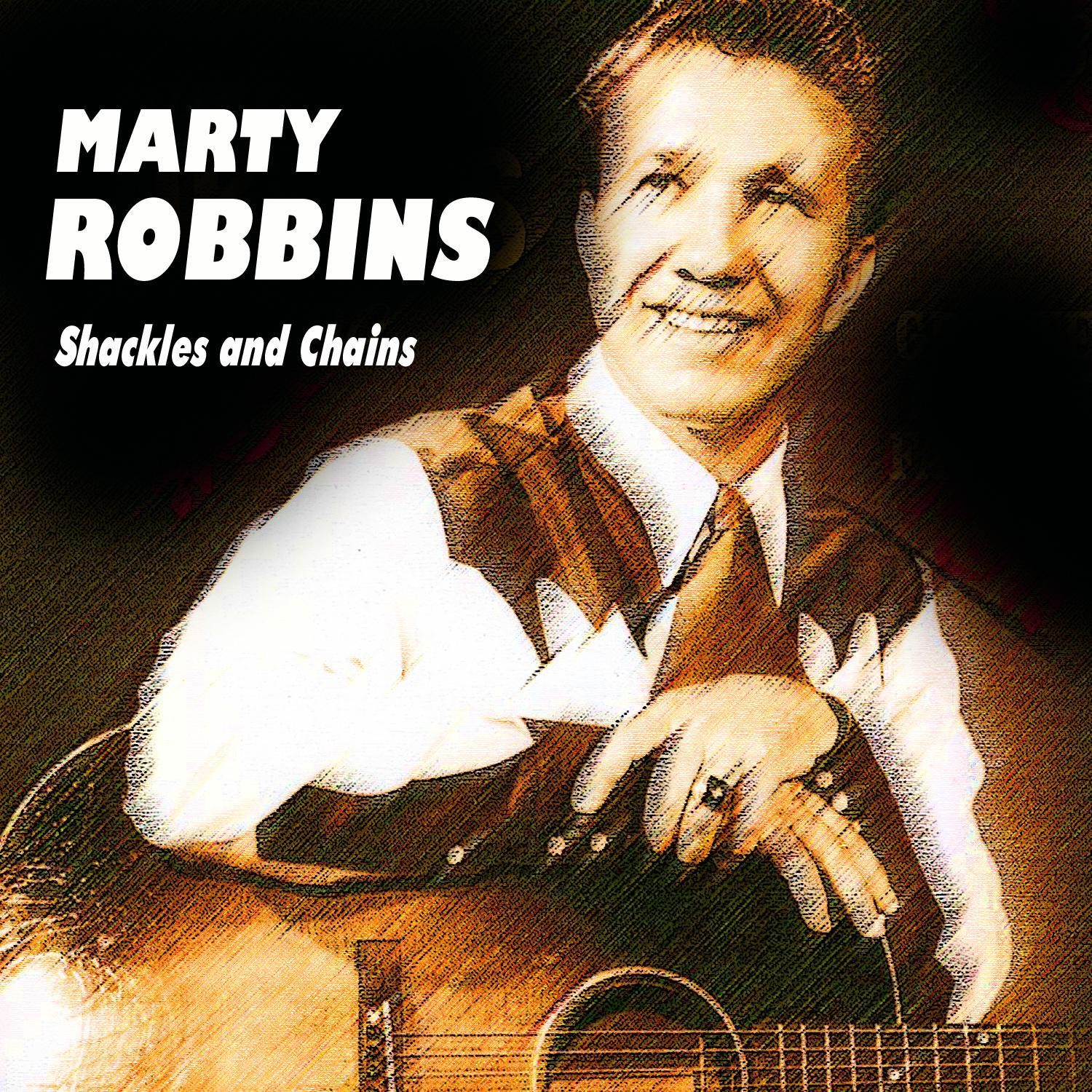 Marty Robbins - Shackles and Chains