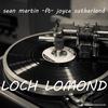 Sean Martin - Loch Lomond (feat. Joyce Sutherland)