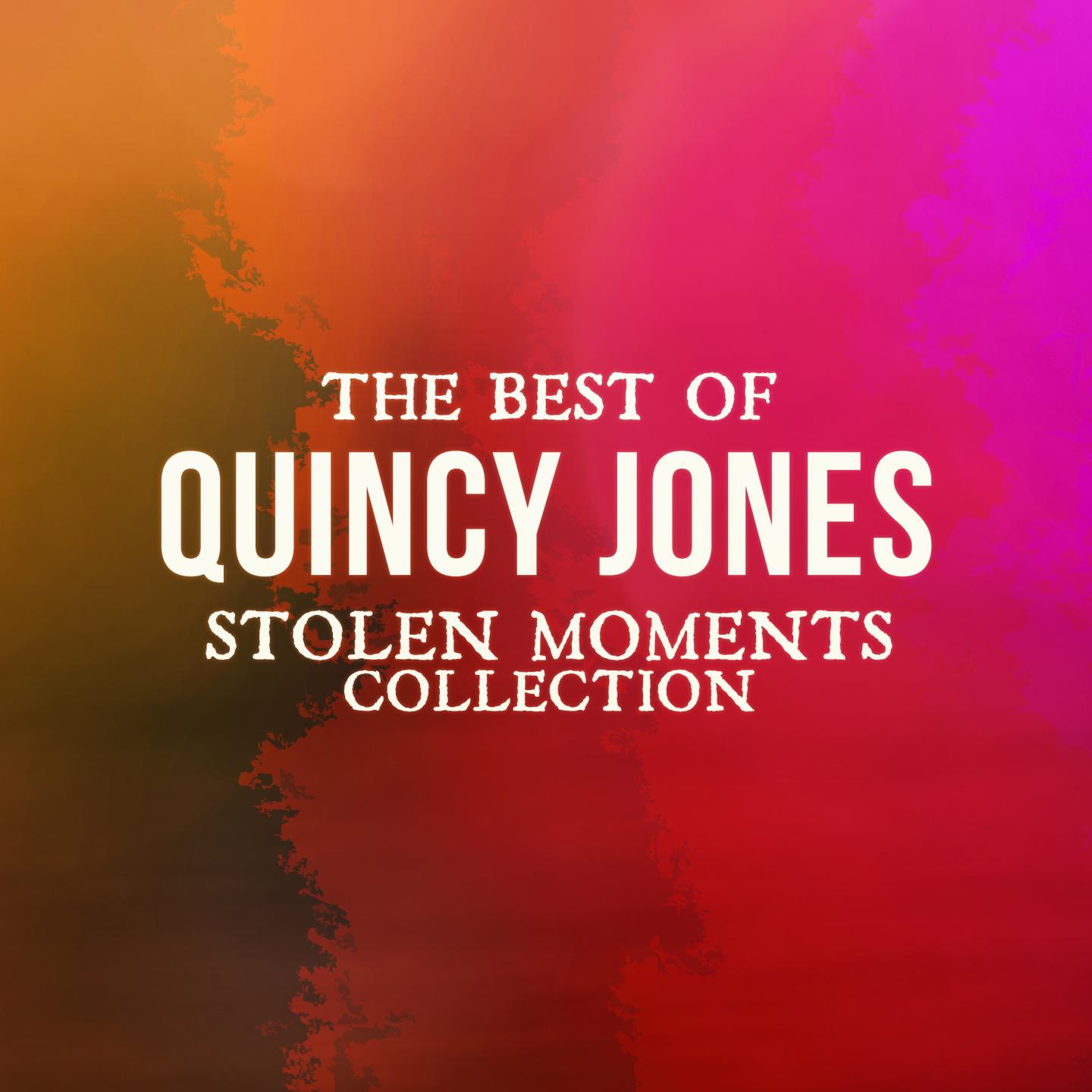 The Best Of Quincy Jones (Stolen Moments Collection)专辑