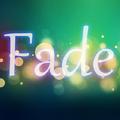 Fade