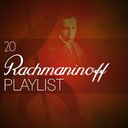 20 Rachmaninoff Playlist