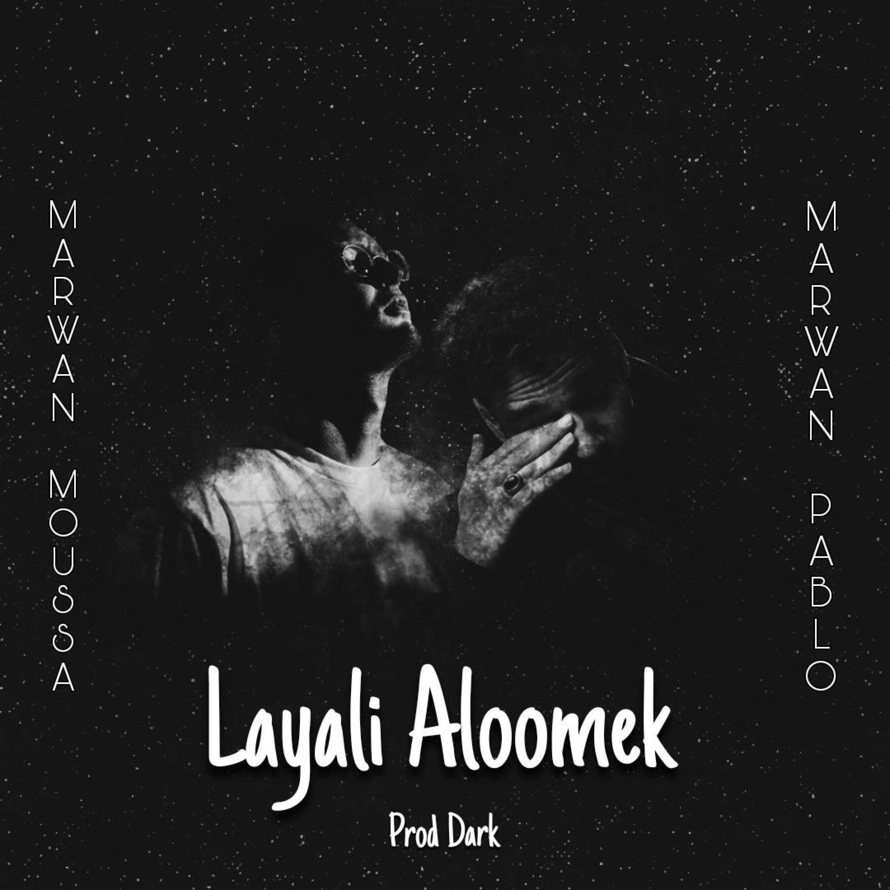 Dark - دارك - Layali Aloomek (feat. Marwan Pablo & Marwan Moussa)