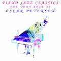 Piano Jazz Classics: The Very Best of Oscar Peterson