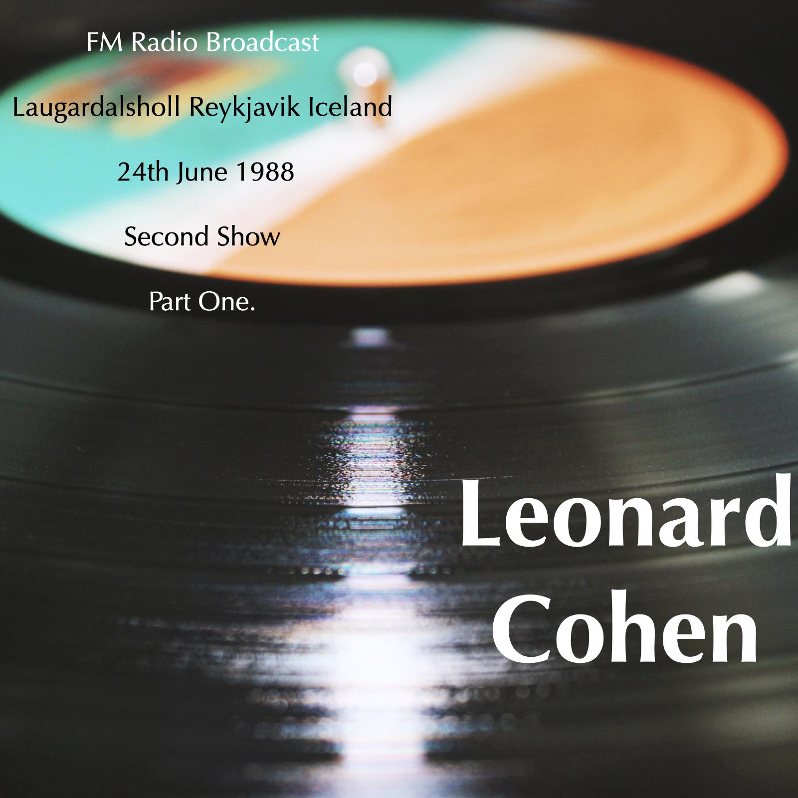 Leonard Cohen - FM Radio Broadcast Laugardalsholl Reykjavik Iceland 24th June 1988 Second Show Part One.