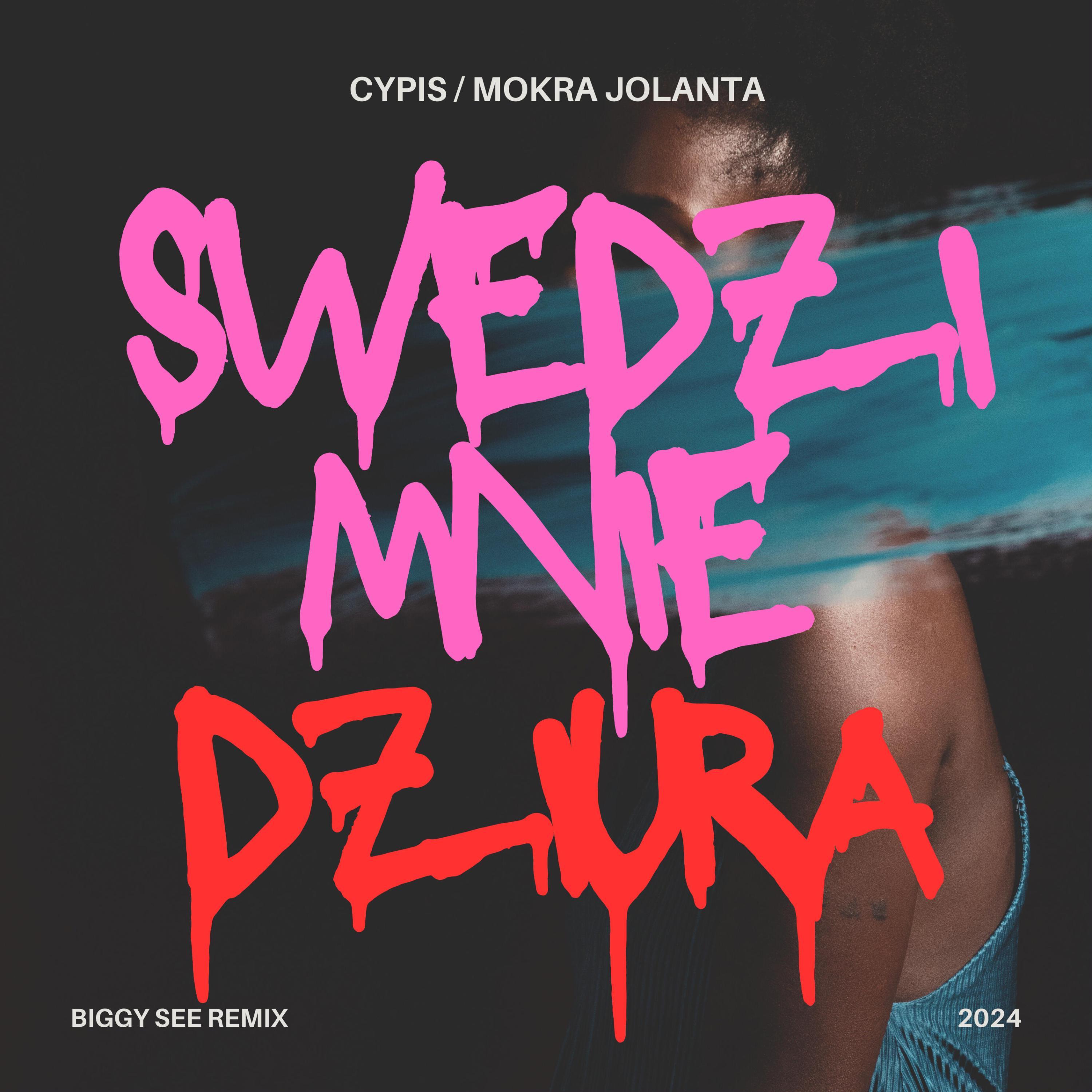 Swędzi Mnie Dziura (feat. Cypis & Mokra Jolanta) (Biggy See Remix ...