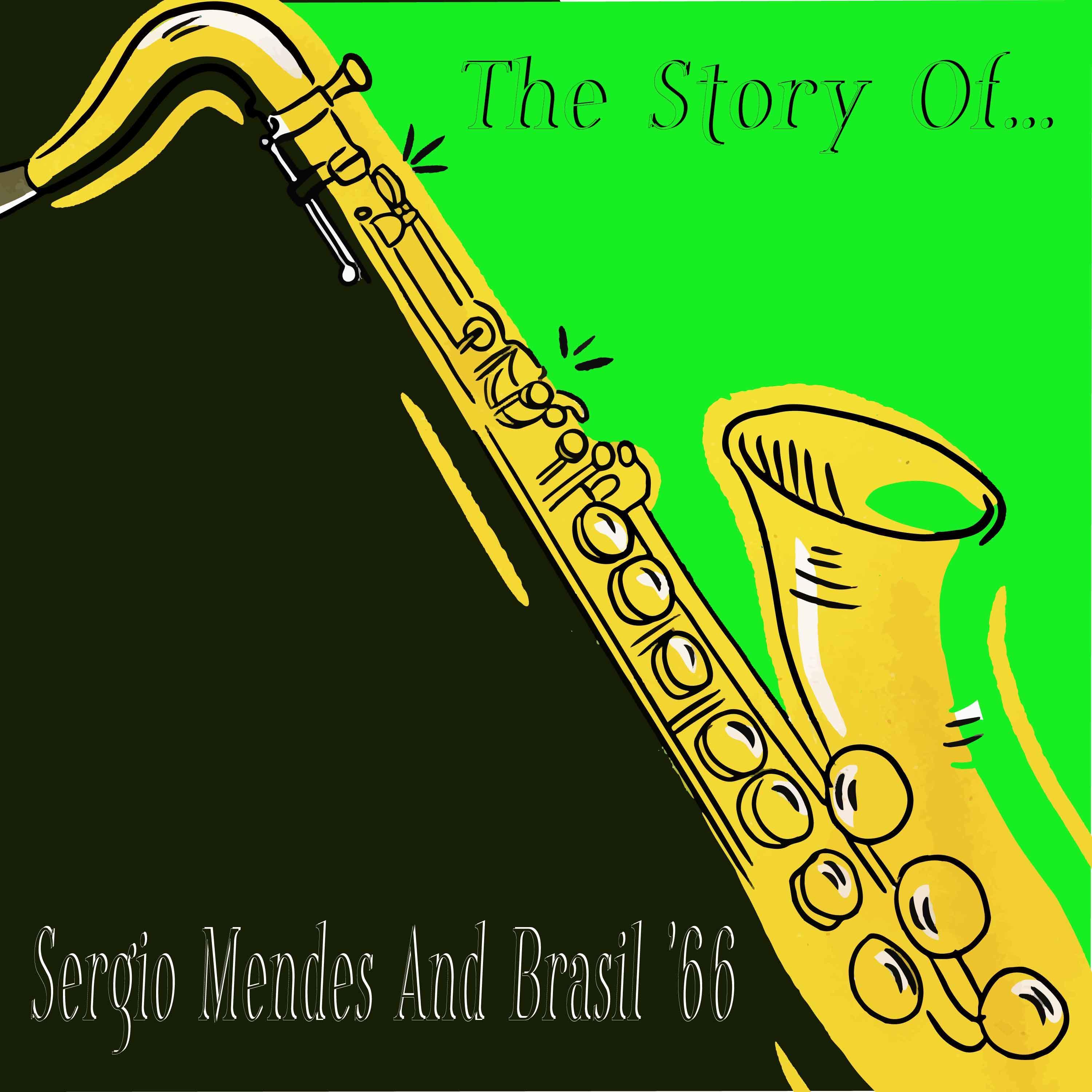 The Story Of... Sergio Mendes And Brasil '66