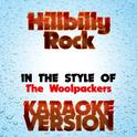 Hillbilly Rock   (In the Style of Woolpackers, The) [Karaoke Version] - Single专辑