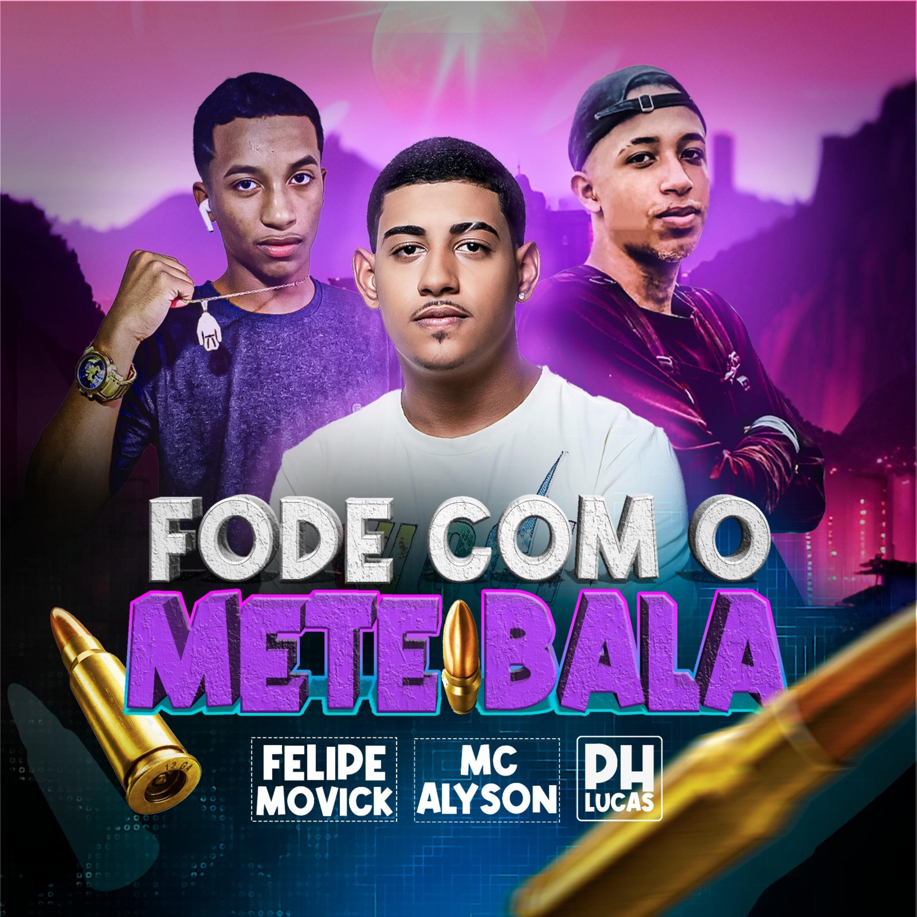 Felipe movic - Fode Com o Mete Bala