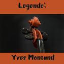 Legends: Yves Montand