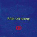 Rain Or Shine专辑