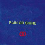 Rain Or Shine专辑