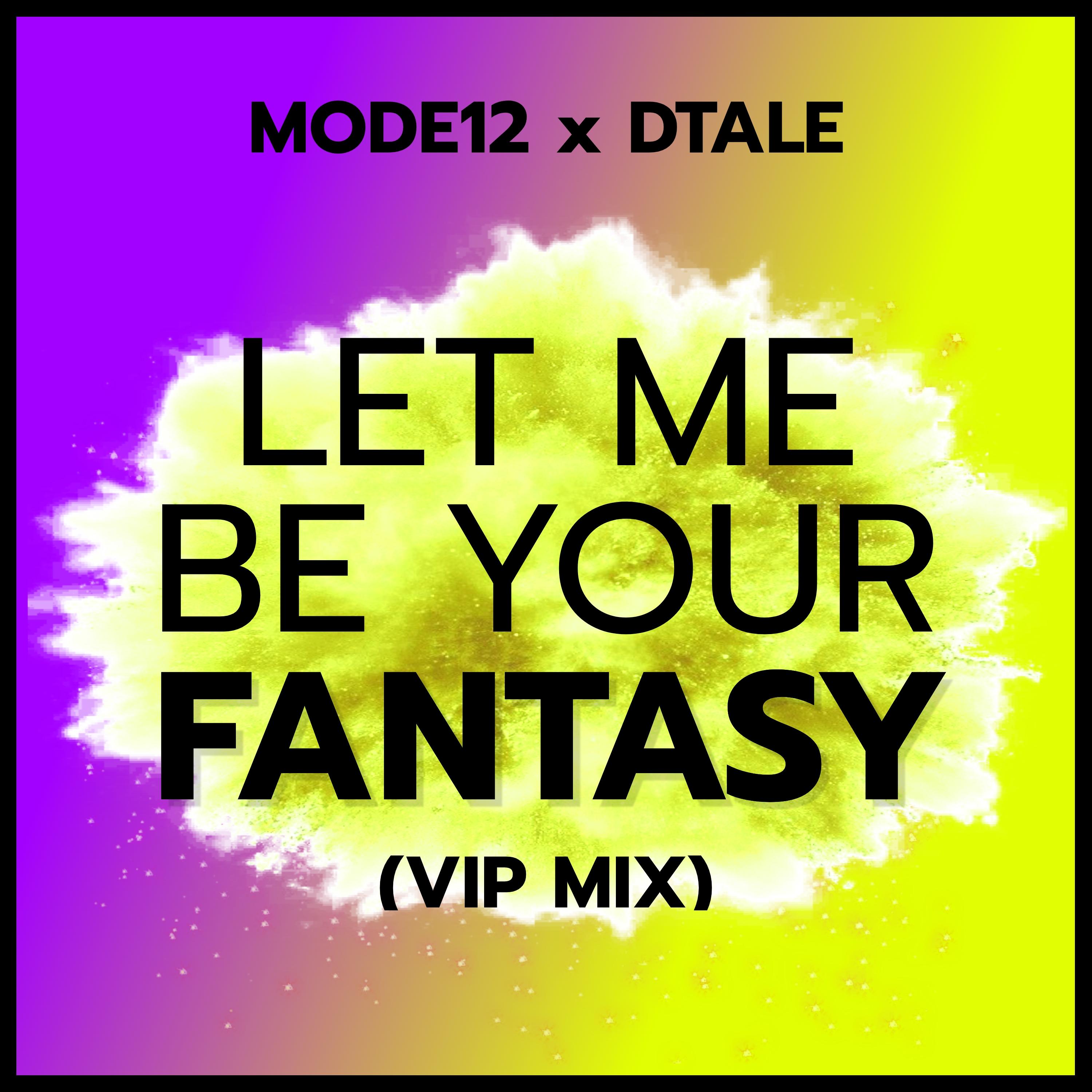 Let Me Be Your Fantasy (feat. Dtale) [VIP Mix]