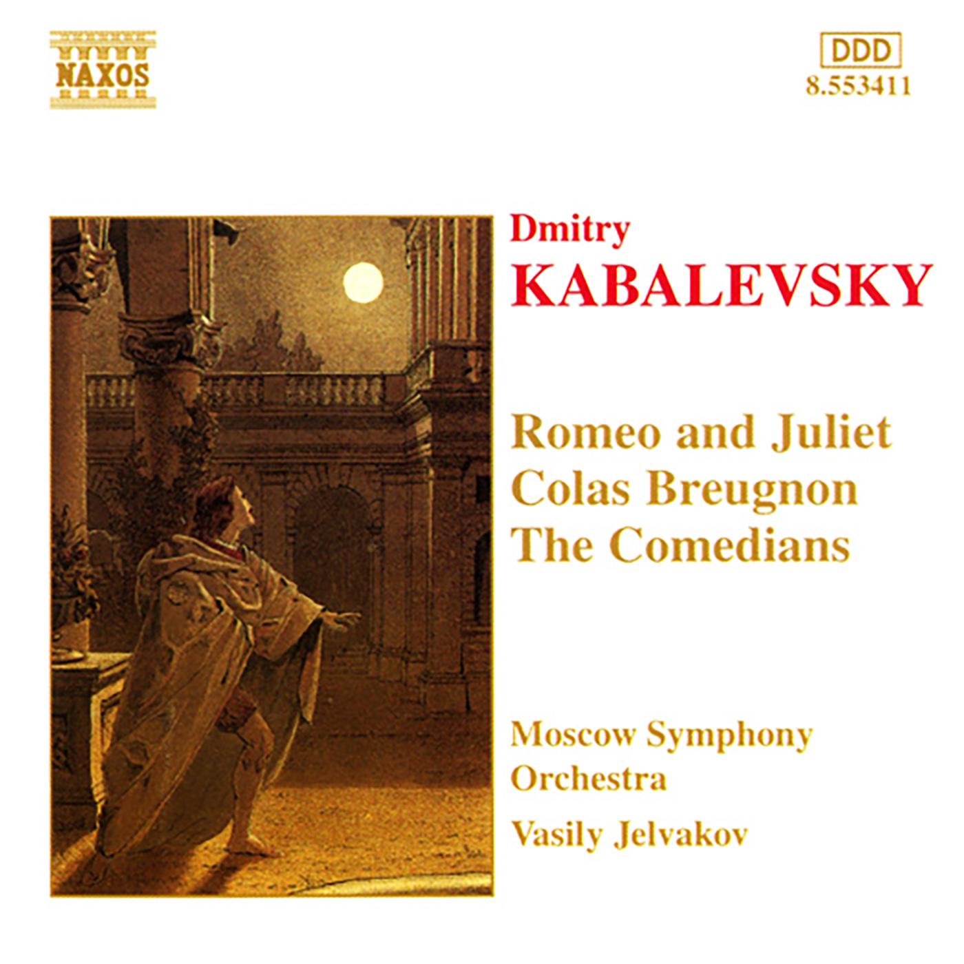 KABALEVSKY, D.B.: Romeo and Juliet / Colas Breugnon / Comedians (Moscow Symphony, Jelvakov)
