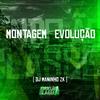 DJ Maninho ZK - Montagem Evolução