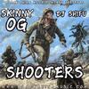 Skinny OG - Shooters