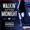 Walkin' After Midnight: Country Heartbreak Classics专辑