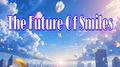 The Future Of Smiles (feat. 初音ミク)