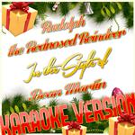 Rudolph the Rednosed Reindeer (In the Style of Dean Martin) [Karaoke Version] - Single专辑