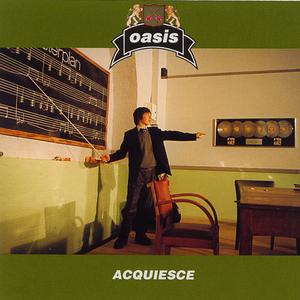 Oasis - ACQUIESCE （升4半音）