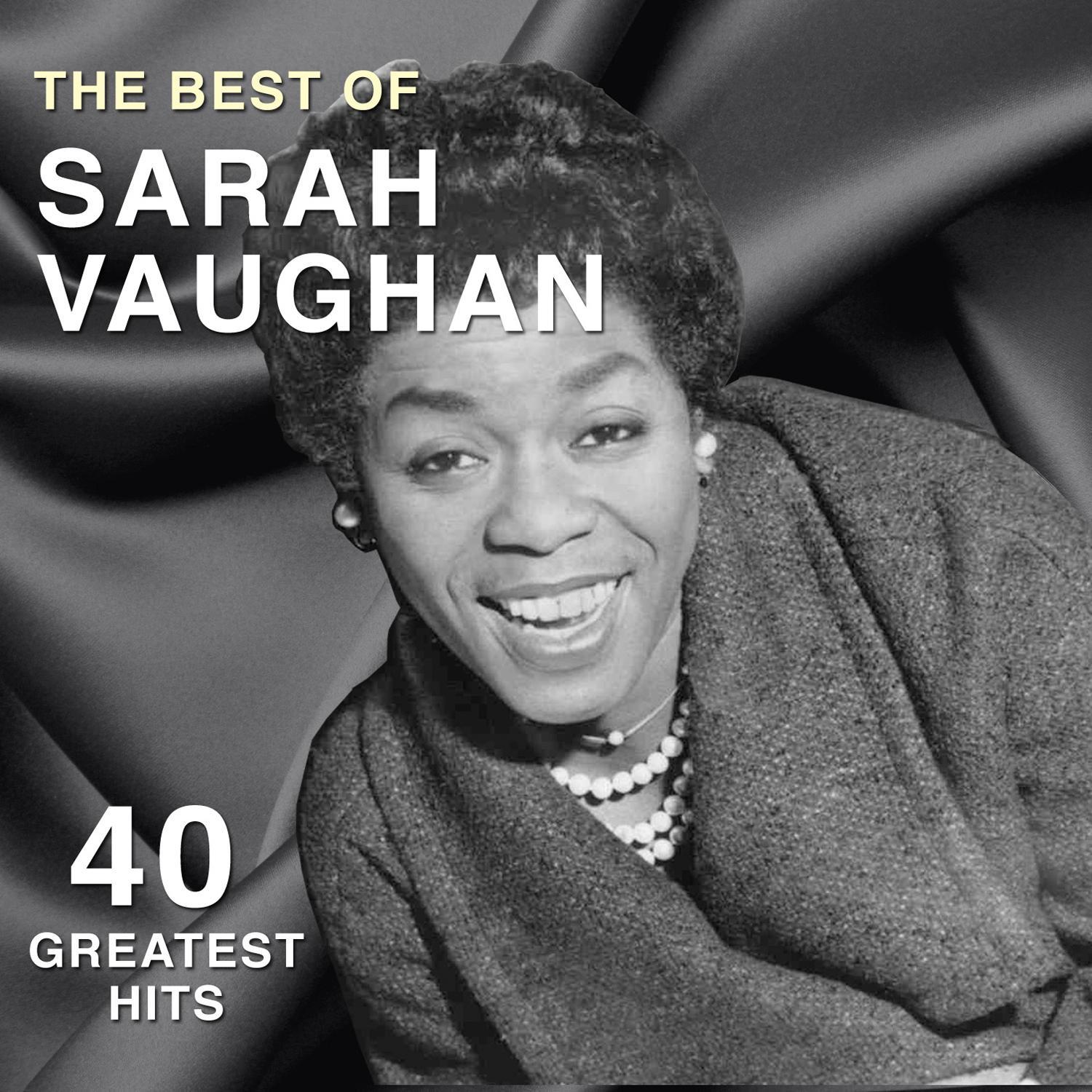 The Best of Sarah Vaughan: 40 Greatest Hits